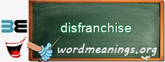 WordMeaning blackboard for disfranchise